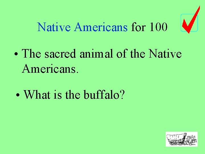 Native Americans for 100 • The sacred animal of the Native Americans. • What