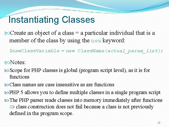 Instantiating Classes Create an object of a class = a particular individual that is