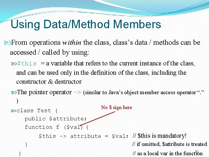 Using Data/Method Members From operations within the class, class’s data / methods can be