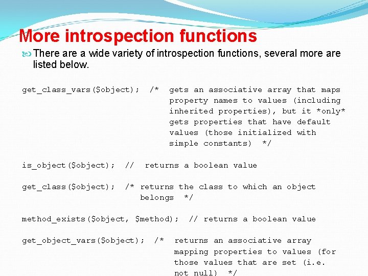 More introspection functions There a wide variety of introspection functions, several more are listed