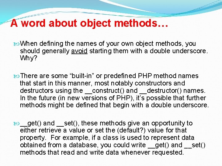 A word about object methods… When defining the names of your own object methods,