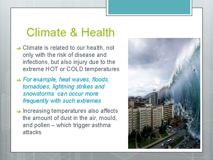 Climate & Health Climate is related to our health, not only with the risk