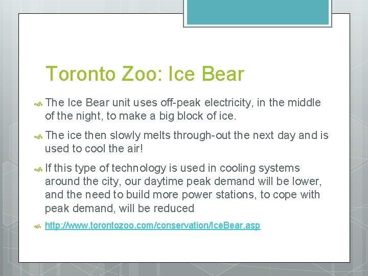Toronto Zoo: Ice Bear The Ice Bear unit uses off-peak electricity, in the middle