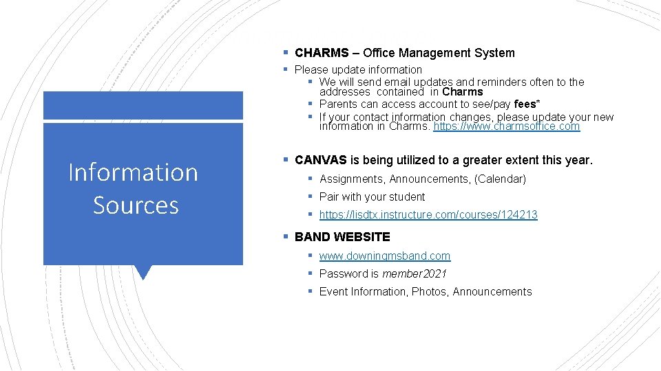 Information Sources § CHARMS – Office Management System § Please update information § We