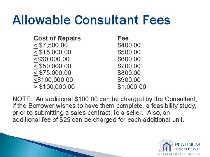 Allowable Consultant Fees Cost of Repairs < $7, 500. 00 < $15, 000. 00