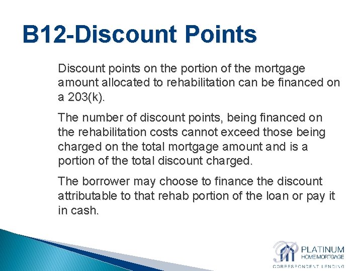 B 12 -Discount Points Discount points on the portion of the mortgage amount allocated