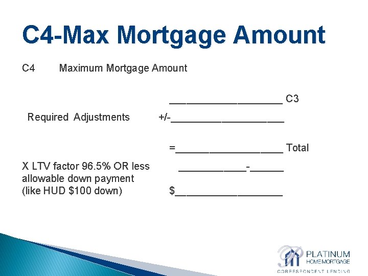 C 4 -Max Mortgage Amount C 4 Maximum Mortgage Amount __________ C 3 Required