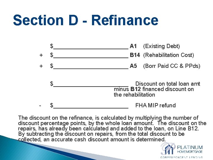 Section D - Refinance $____________ A 1 (Existing Debt) + $____________ B 14 (Rehabilitation