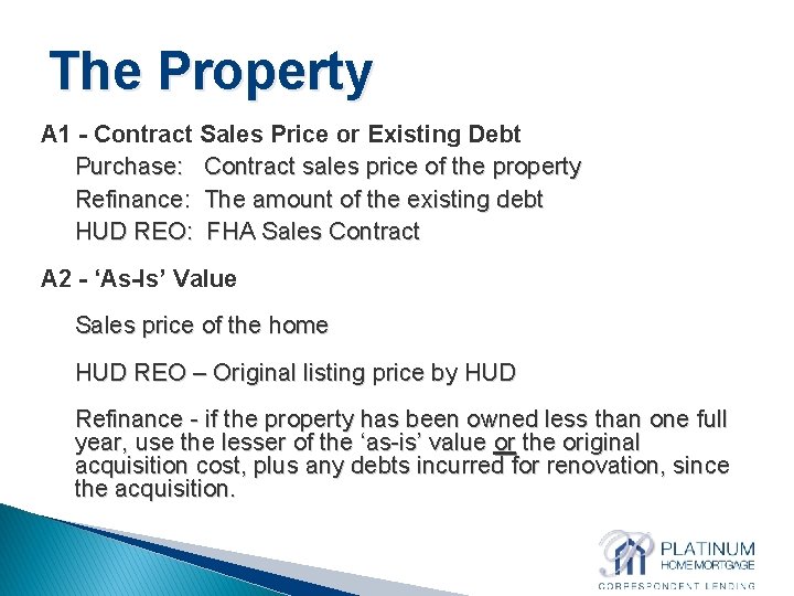 The Property A 1 - Contract Sales Price or Existing Debt Purchase: Contract sales