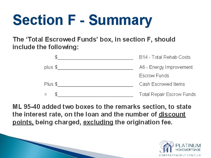 Section F - Summary The ‘Total Escrowed Funds’ box, in section F, should include