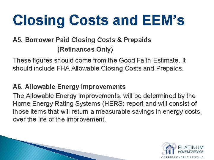Closing Costs and EEM’s A 5. Borrower Paid Closing Costs & Prepaids (Refinances Only)