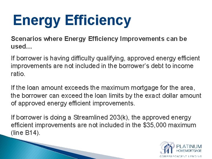 Energy Efficiency Scenarios where Energy Efficiency Improvements can be used… If borrower is having