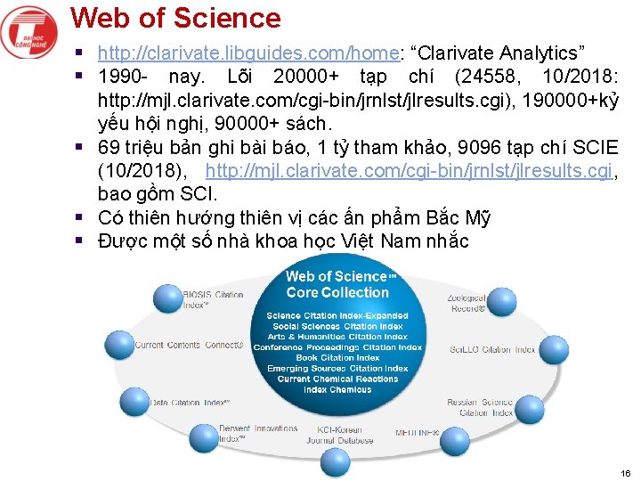 Web of Science § http: //clarivate. libguides. com/home: “Clarivate Analytics” § 1990 - nay.