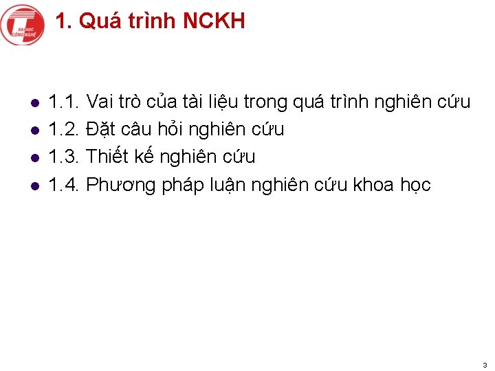 1. Quá trình NCKH l l 1. 1. Vai trò của tài liệu trong