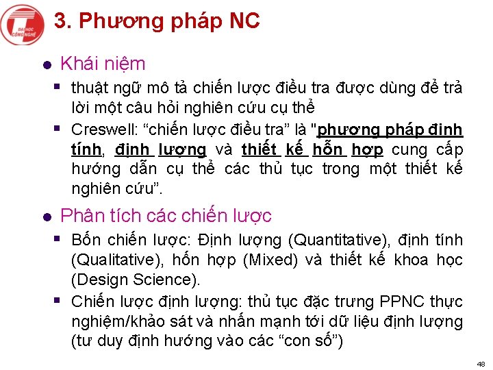 3. Phương pháp NC l Khái niệm § thuật ngữ mô tả chiến lược