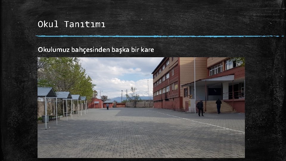 Okul Tanıtımı Okulumuz bahçesinden başka bir kare 