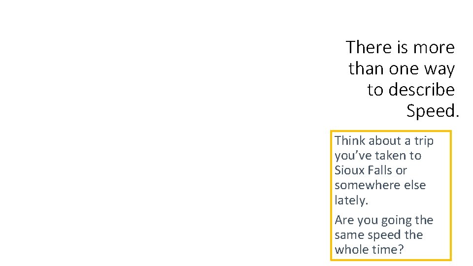 There is more than one way to describe Speed. Think about a trip you’ve