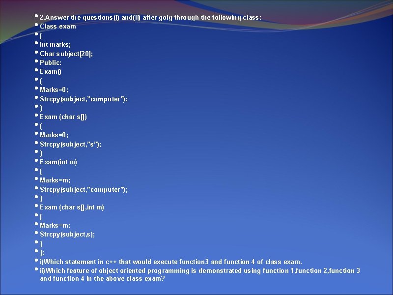  • 2. Answer the questions(i) and(ii) after goig through the following class: •