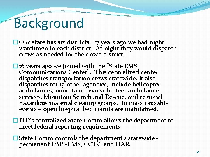 Background �Our state has six districts. 17 years ago we had night watchmen in