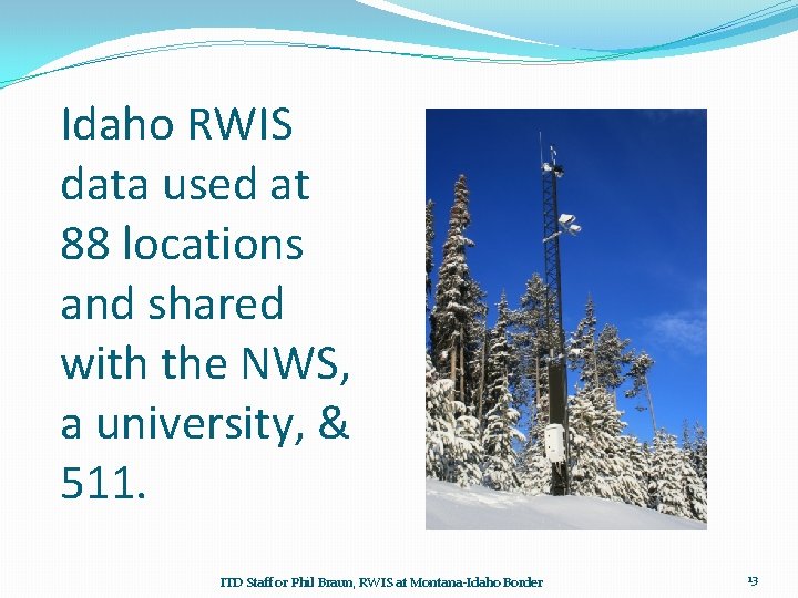 Idaho RWIS data used at 88 locations and shared with the NWS, a university,