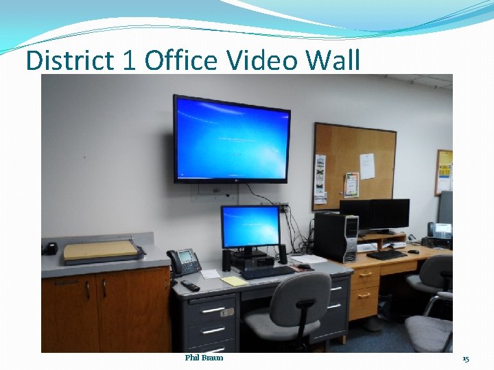 District 1 Office Video Wall Phil Braun 15 