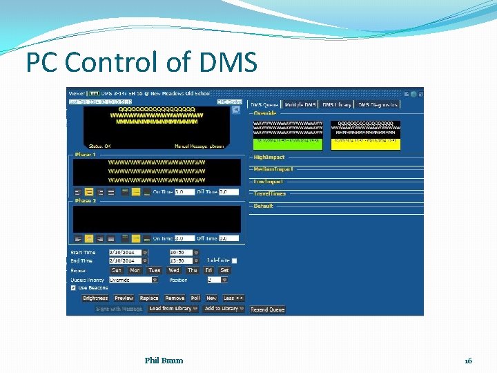 PC Control of DMS Phil Braun 16 