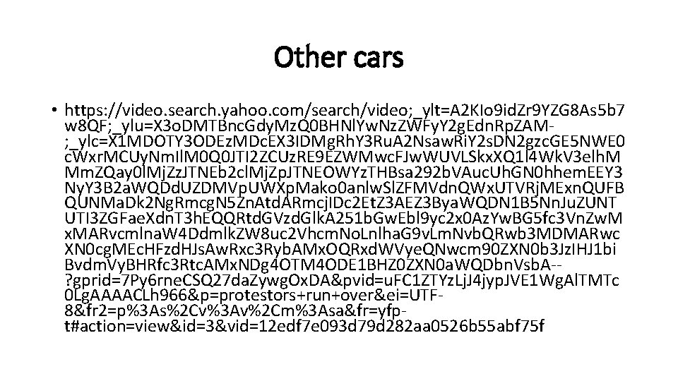 Other cars • https: //video. search. yahoo. com/search/video; _ylt=A 2 KIo 9 id. Zr