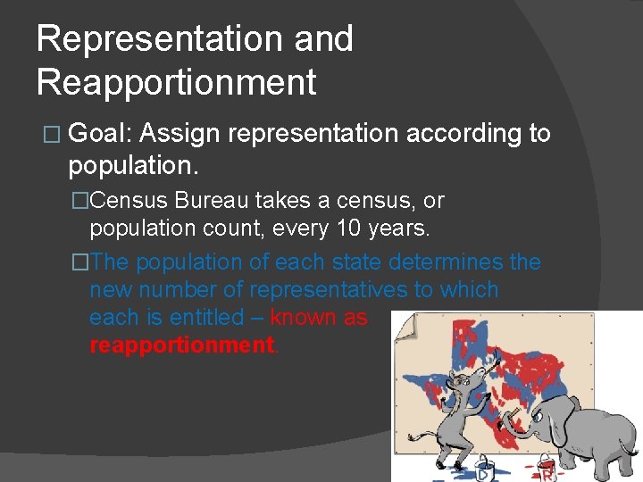 Representation and Reapportionment � Goal: Assign representation according to population. �Census Bureau takes a