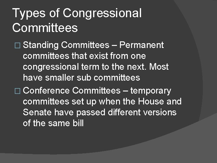 Types of Congressional Committees � Standing Committees – Permanent committees that exist from one