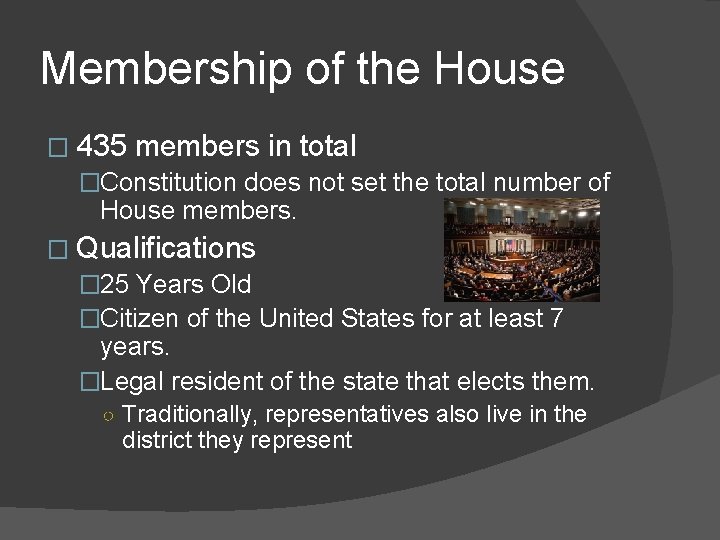 Membership of the House � 435 members in total �Constitution does not set the