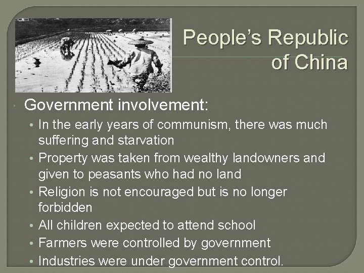 People’s Republic of China Government involvement: • In the early years of communism, there
