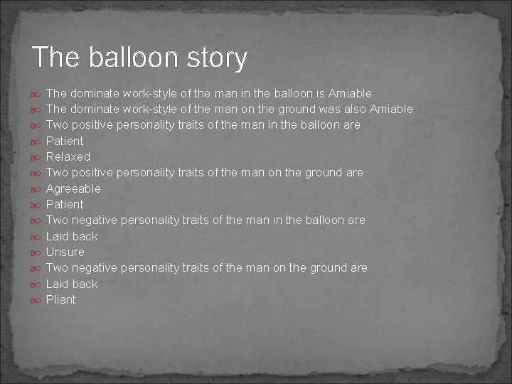The balloon story The dominate work-style of the man in the balloon is Amiable