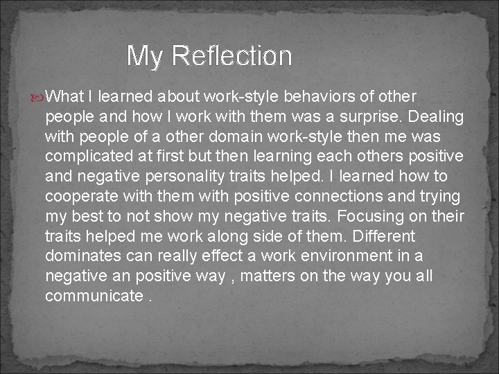 My Reflection What I learned about work-style behaviors of other people and how I