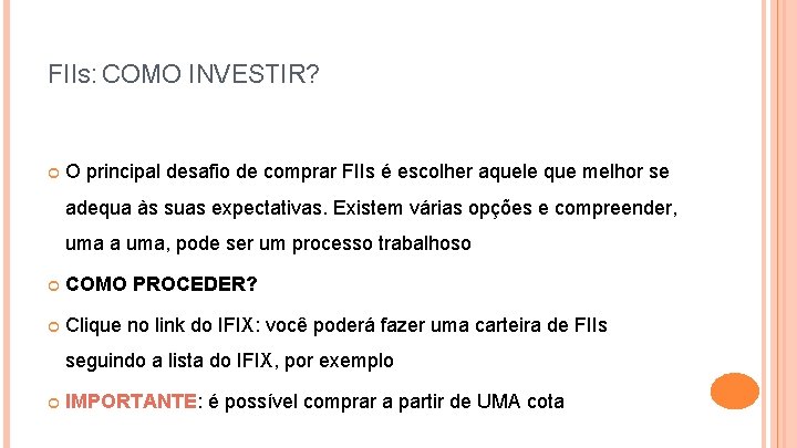 FIIS: COMO INVESTIR? O principal desafio de comprar FIIs é escolher aquele que melhor