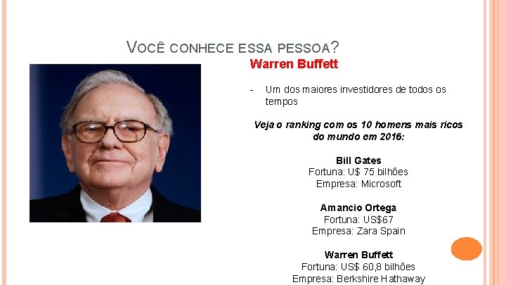 VOCÊ CONHECE ESSA PESSOA? Warren Buffett - Um dos maiores investidores de todos os