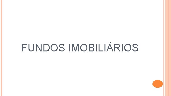 FUNDOS IMOBILIÁRIOS 