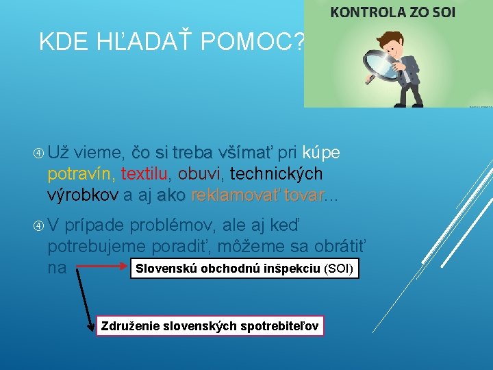 KDE HĽADAŤ POMOC? Už vieme, čo si treba všímať pri kúpe potravín, textilu, obuvi,