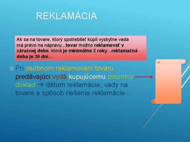 REKLAMÁCIA Ak sa na tovare, ktorý spotrebiteľ kúpil vyskytne vada má právo na nápravu.