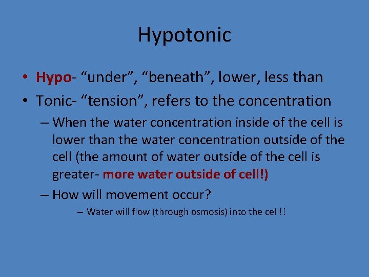 Hypotonic • Hypo- “under”, “beneath”, lower, less than • Tonic- “tension”, refers to the