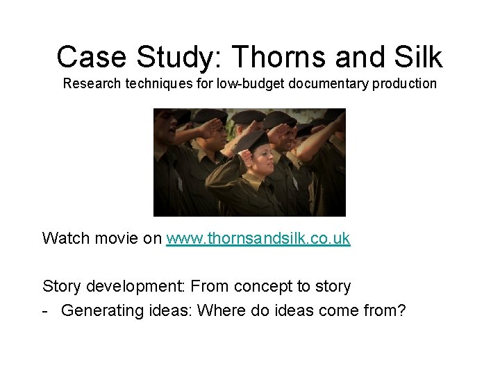 Case Study: Thorns and Silk Research techniques for low-budget documentary production Watch movie on
