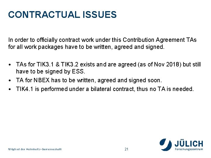 CONTRACTUAL ISSUES In order to officially contract work under this Contribution Agreement TAs for