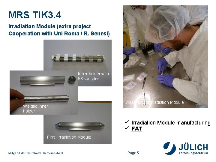 MRS TIK 3. 4 Irradiation Module (extra project Cooperation with Uni Roma / R.