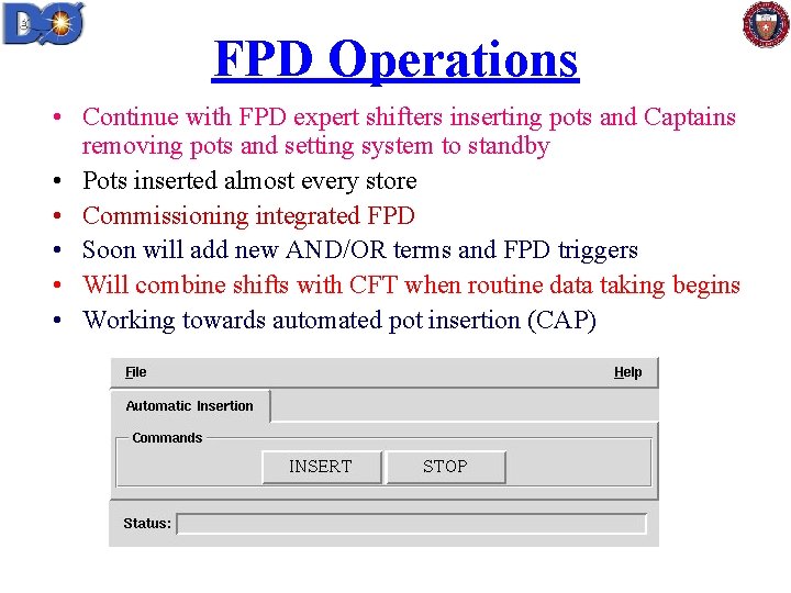 FPD Operations • Continue with FPD expert shifters inserting pots and Captains removing pots