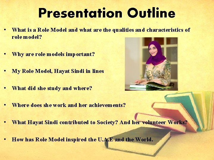 Presentation Outline • What is a Role Model and what are the qualities and