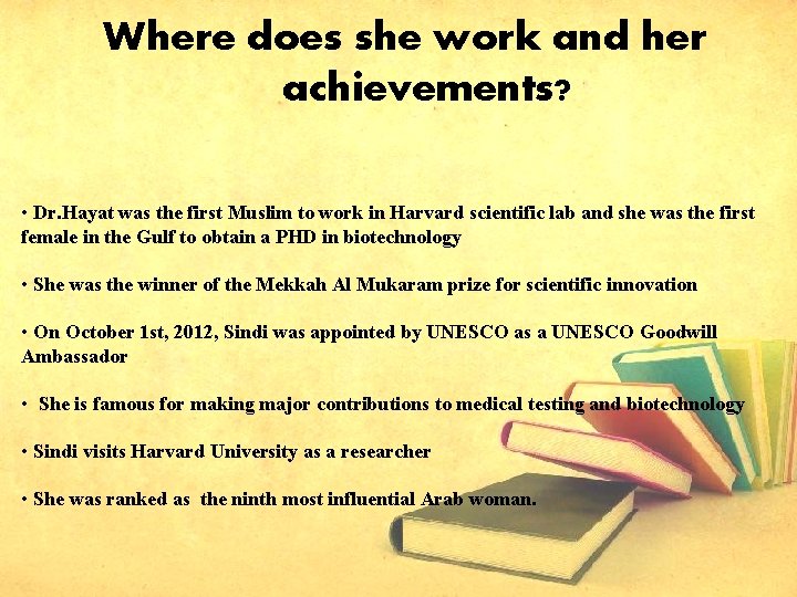 Where does she work and her achievements? • Dr. Hayat was the first Muslim