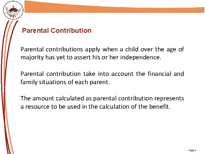 TITRE DE LA PRÉSENTATION Parental Contribution Parental contributions apply when a child over the