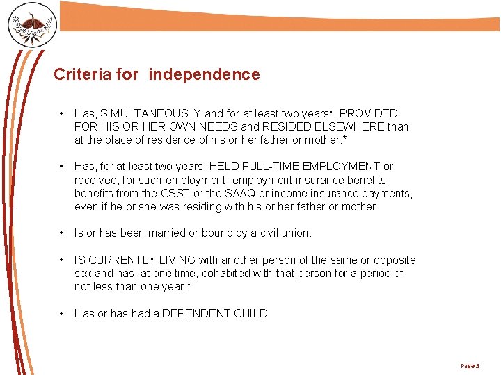 TITRE DE LA PRÉSENTATION Criteria for independence • Has, SIMULTANEOUSLY and for at least
