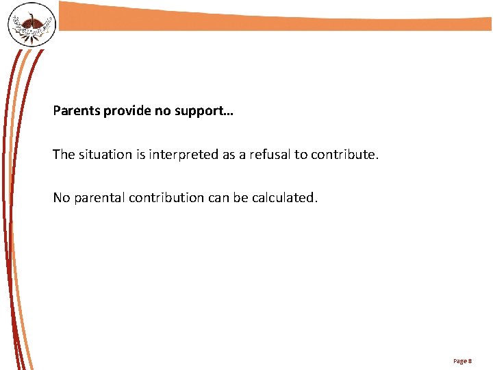 TITRE DE LA PRÉSENTATION Parents provide no support… The situation is interpreted as a