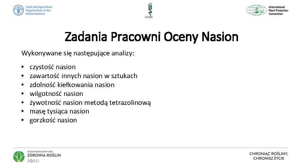 Zadania Pracowni Oceny Nasion Wykonywane się następujące analizy: • • czystość nasion zawartość innych