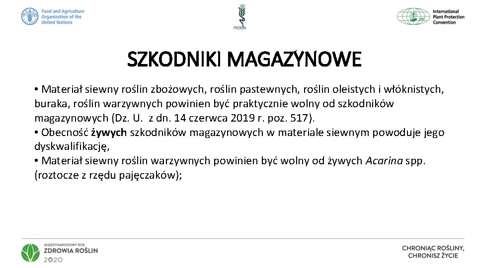 SZKODNIKI MAGAZYNOWE • Materiał siewny roślin zbożowych, roślin pastewnych, roślin oleistych i włóknistych, buraka,